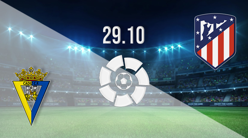 Cadiz vs Atletico Madrid Prediction: La Liga Match on 29.10.2022