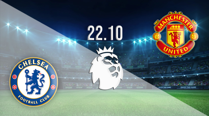 Chelsea v Man Utd Prediction: Premier League Match on 22.10.2022