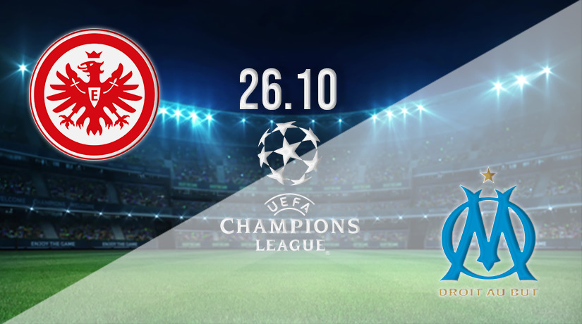Eintracht vs Marseille Prediction: Champions League Match on 26.10.2022