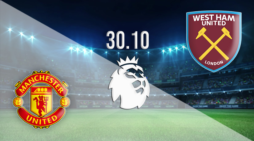 Man Utd v West Ham Prediction: Premier League Match on 30.10.2022