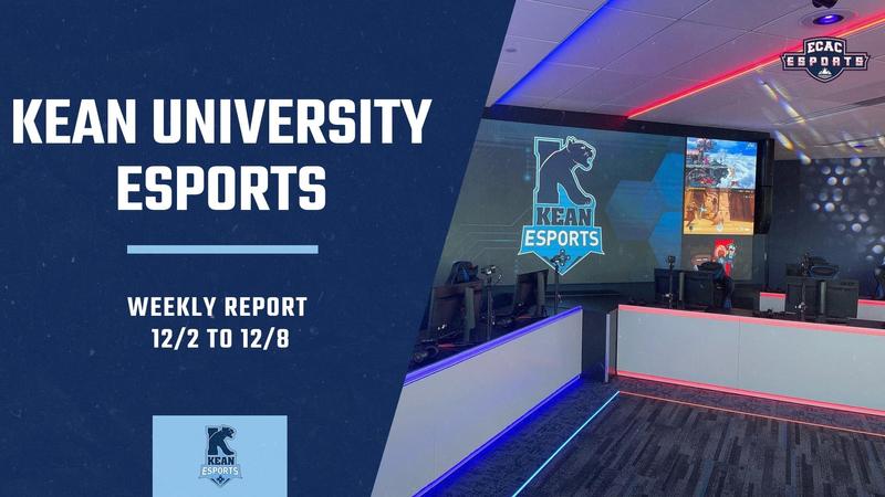 eSports Weekly Report (12/2-12/8) - Kean University