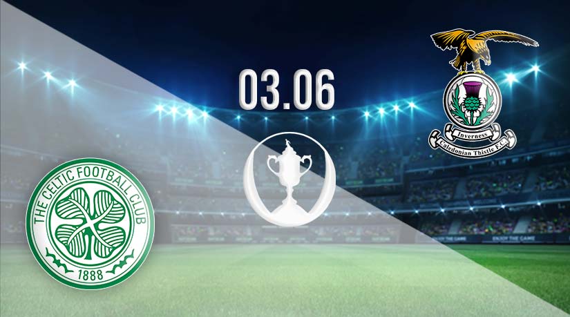 Celtic vs Inverness Prediction: Scottish Cup Match | 03.06.2023