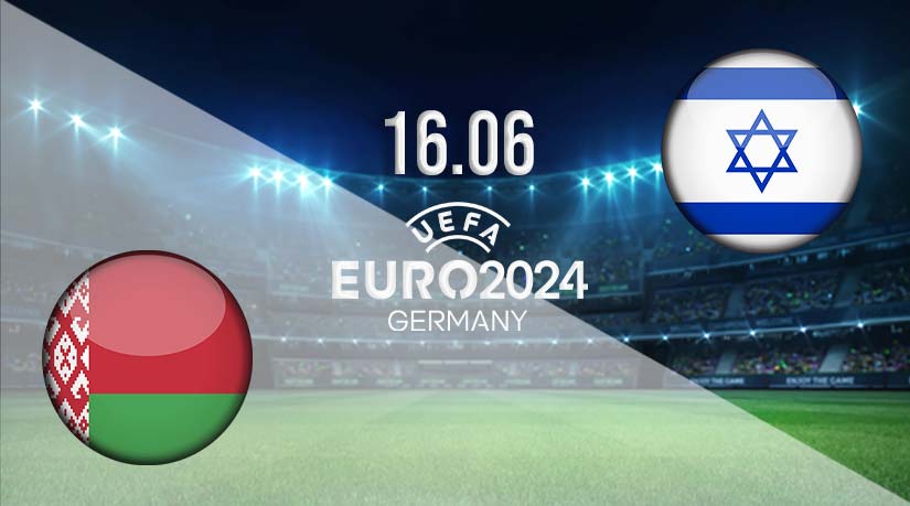 Belarus vs Israel Prediction: UEFA Euro 2024 | 16.06.2023