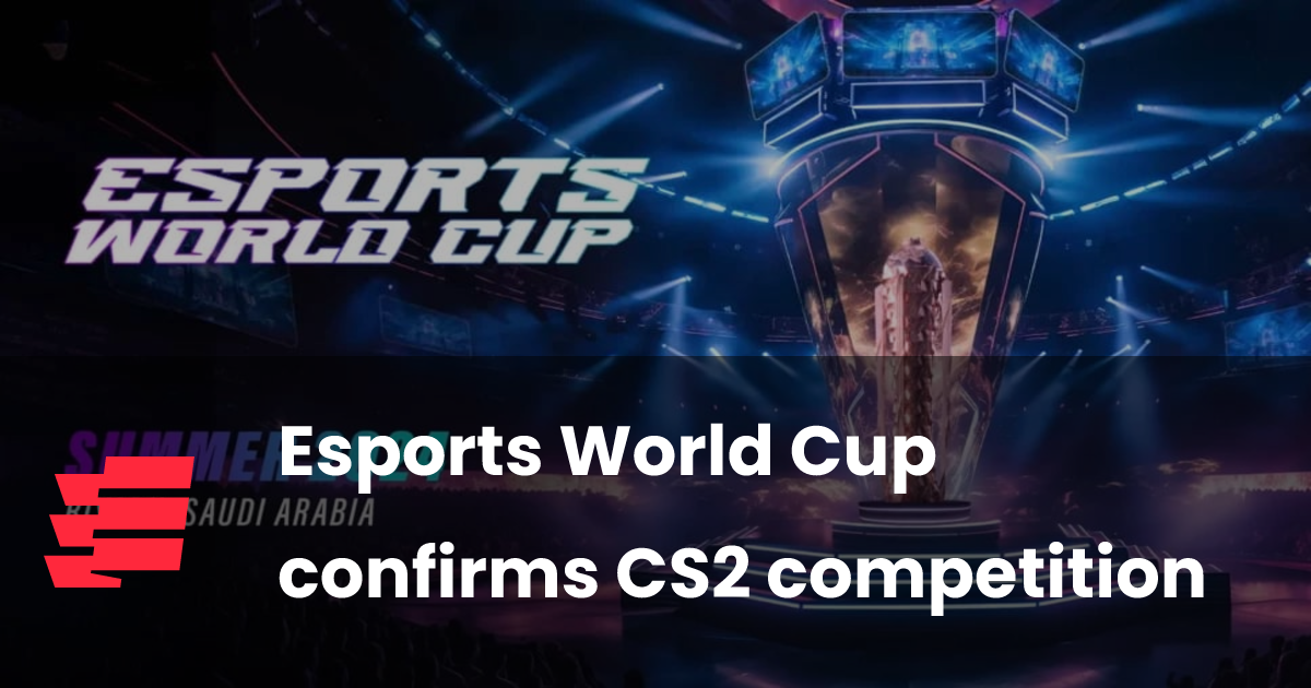 Esports World Cup confirms CS2 competition