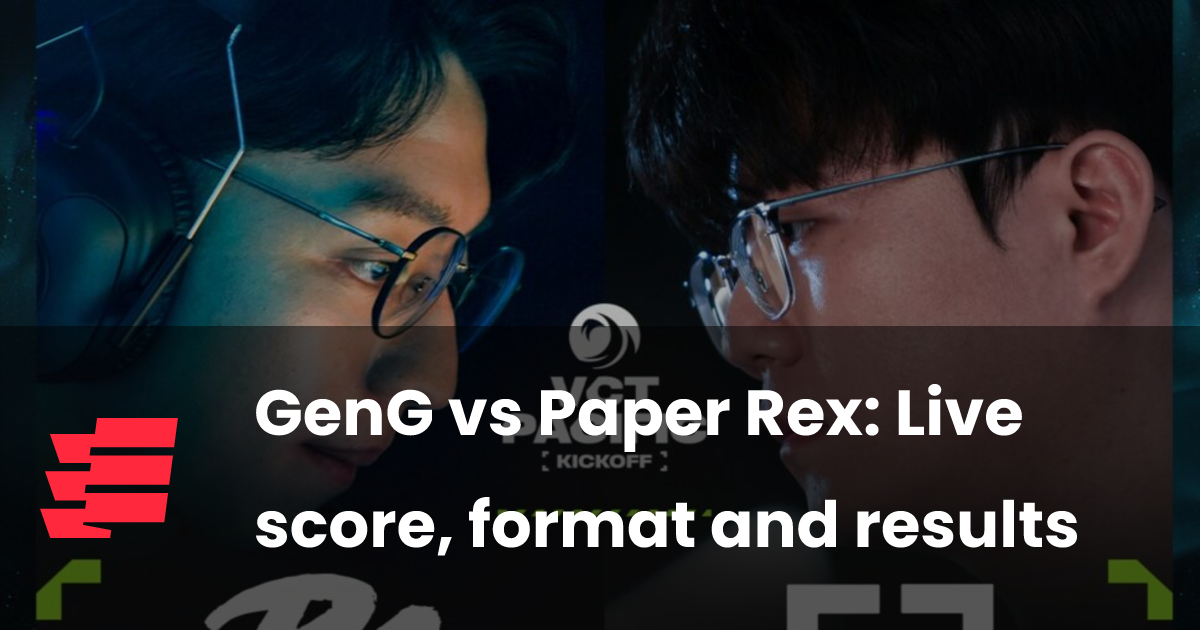 GenG vs Paper Rex: Live score, format and results