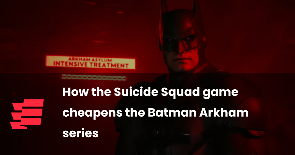 How the Suicide Squad game cheapens the Batman Arkham series