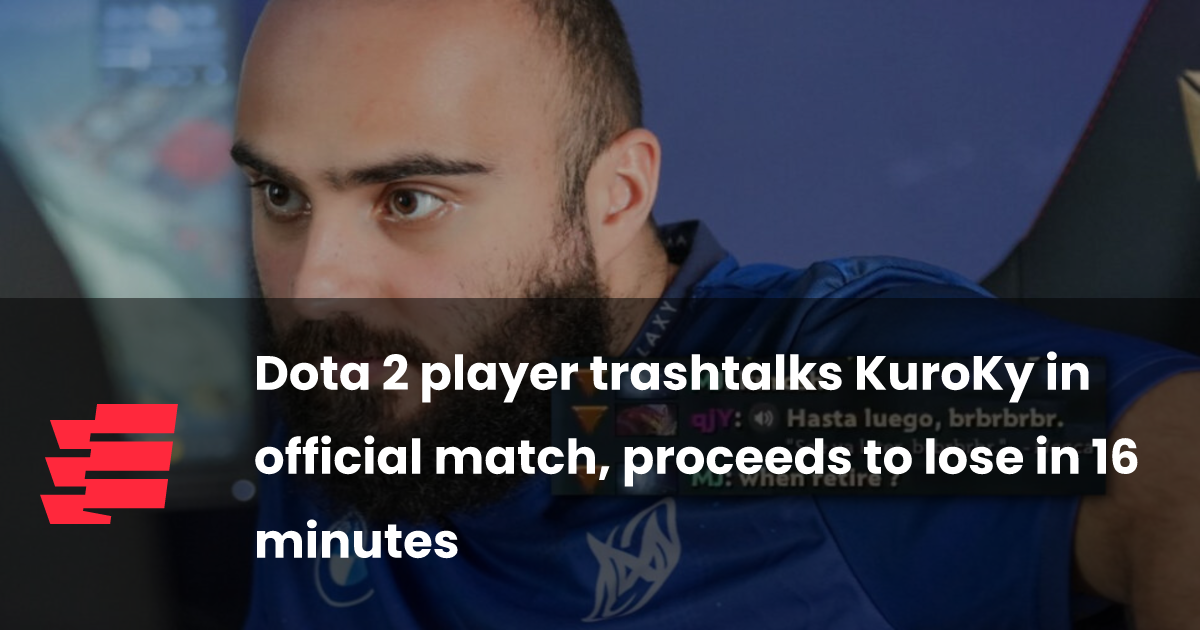 Dota 2 player trashtalks KuroKy in official match, proceeds to lose in 16 minutes