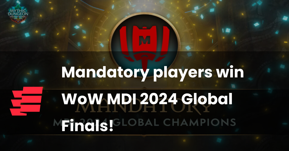 Mandatory players win WoW MDI 2024 Global Finals!