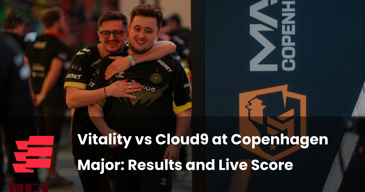 Vitality vs Cloud9 at Copenhagen Major: Results and Live Score