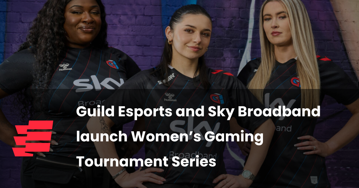 Guild Esports and Sky Broadband launch Women’s Gaming Tournament Series