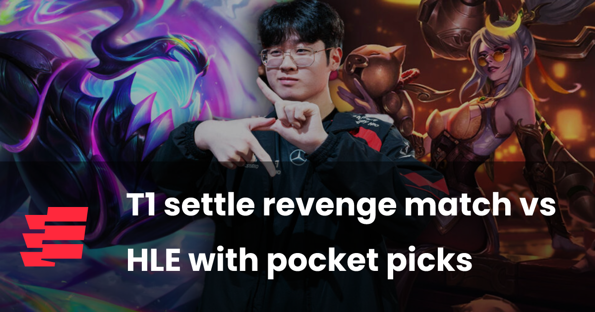 T1 settle revenge match vs HLE with pocket picks